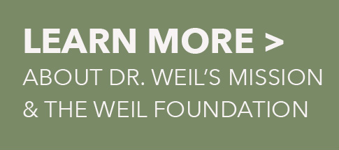 About Dr. Weil mission and The Weil Foundation