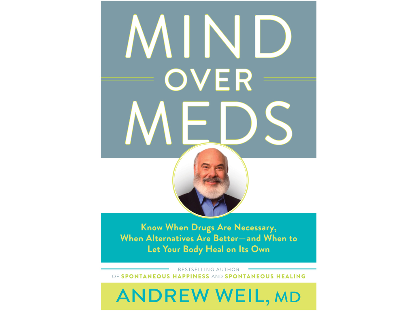 Mind Over Meds: Too many of us are taking too many drugs-and it's costing us our health happiness, and lives.